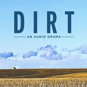 Słuchaj Dirt - An Audio Drama w aplikacji