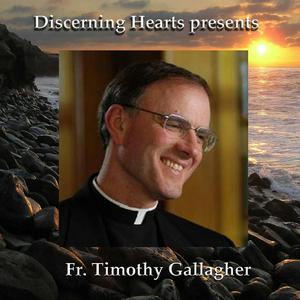 Słuchaj Fr. Timothy Gallagher - Discerning Hearts Podcasts w aplikacji