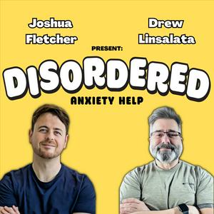 Słuchaj Disordered: Anxiety Help w aplikacji