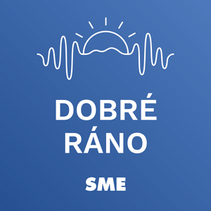 Słuchaj Dobré ráno | Denný podcast denníka SME w aplikacji