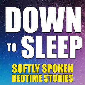 Słuchaj Down To Sleep (Audiobooks & Bedtime Stories) w aplikacji