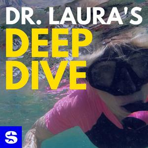 Słuchaj Dr. Laura's Deep Dive Podcast w aplikacji