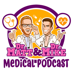 Słuchaj Dr. Matt and Dr. Mike's Medical Podcast w aplikacji