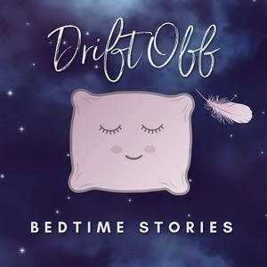 Słuchaj Drift Off - Bedtime Stories for Adults w aplikacji