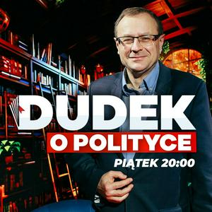 Słuchaj DUDEK o polityce w aplikacji