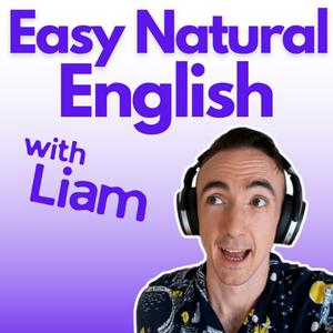 Słuchaj Easy Natural English with Liam w aplikacji