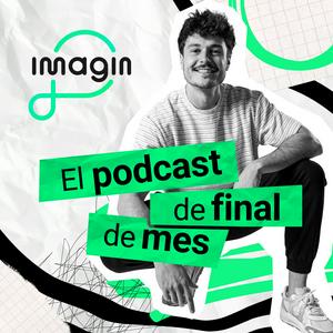 Słuchaj El podcast de final de mes | Con Miki Núñez by imagin w aplikacji