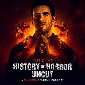 Słuchaj Eli Roth’s History of Horror: Uncut w aplikacji