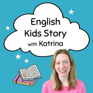 Słuchaj English Kids Story with Katrina w aplikacji