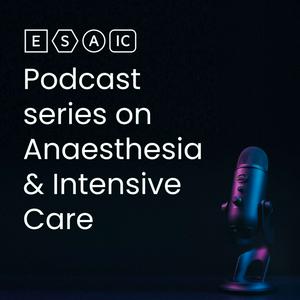 Słuchaj ESAIC Podcast series on anaesthesia & intensive care w aplikacji