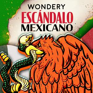 Słuchaj Escándalo Mexicano w aplikacji