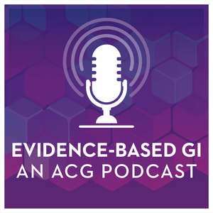 Słuchaj Evidence-Based GI: An ACG Publication and Podcast w aplikacji