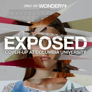 Słuchaj Exposed: Cover-Up at Columbia University w aplikacji