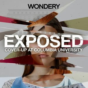 Słuchaj Exposed: Cover-Up at Columbia University w aplikacji