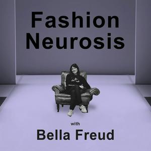 Słuchaj Fashion Neurosis with Bella Freud w aplikacji