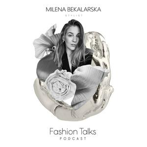 Słuchaj FASHION TALKS by Milena Bekalarska Stylist w aplikacji