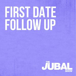 Słuchaj First Date Follow Up - The Jubal Show w aplikacji