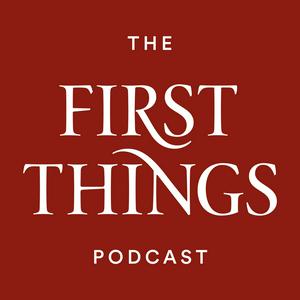 Słuchaj First Things Podcast w aplikacji