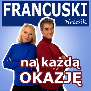 Słuchaj Francuski Notesik - nauka francuskiego w aplikacji