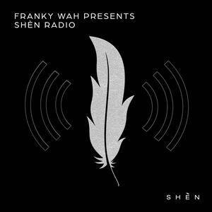 Słuchaj Franky Wah Presents SHÈN Radio w aplikacji