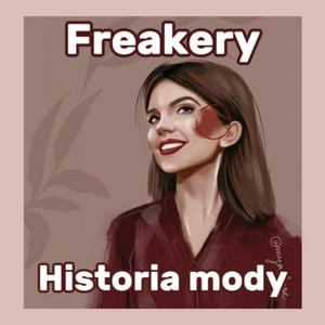 Słuchaj Freakery - Historia Mody w aplikacji