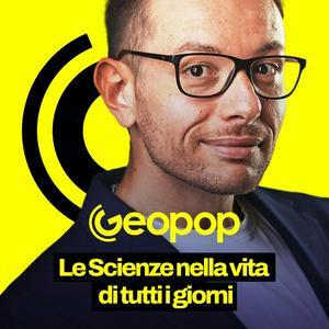 Słuchaj Geopop - Le Scienze nella vita di tutti i giorni w aplikacji