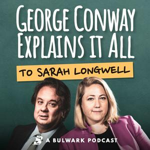 Słuchaj George Conway Explains It All (To Sarah Longwell) w aplikacji