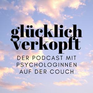 Słuchaj glücklich verkopft - der Psychologie Podcast w aplikacji