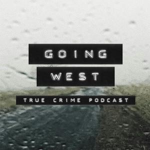 Słuchaj Going West: True Crime w aplikacji