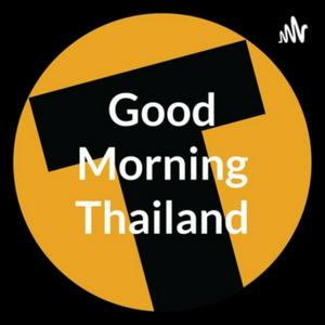 Słuchaj Good Morning Thailand w aplikacji