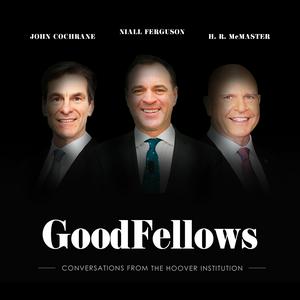 Słuchaj GoodFellows: Conversations from the Hoover Institution w aplikacji