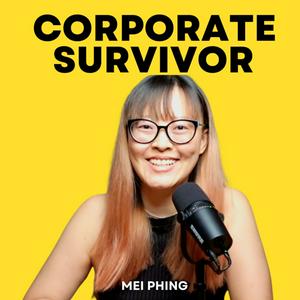 Słuchaj Corporate Survivor with Mei Phing : Career Growth In The Corporate World w aplikacji