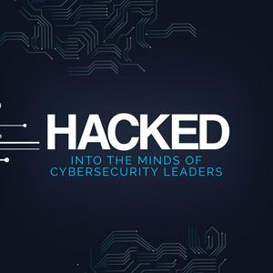 Słuchaj HACKED: Into the minds of Cybersecurity leaders w aplikacji