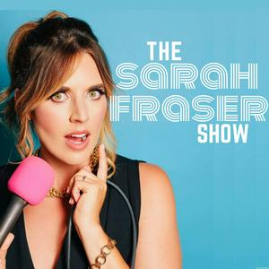 Słuchaj The Sarah Fraser Show w aplikacji