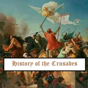 Słuchaj History of the Crusades w aplikacji