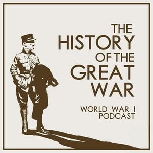 Słuchaj History Of The Great War w aplikacji