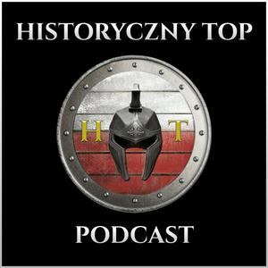 Słuchaj Historyczny Top Podcast w aplikacji