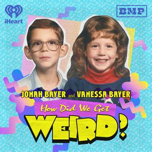 Słuchaj How Did We Get Weird with Vanessa Bayer and Jonah Bayer w aplikacji