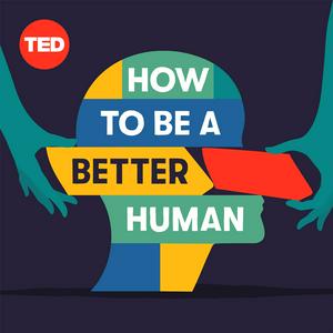 Słuchaj How to Be a Better Human w aplikacji