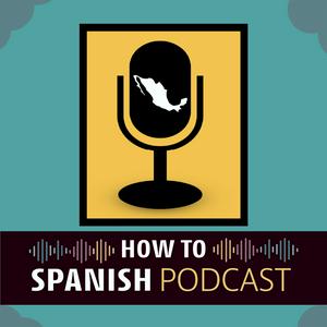 Słuchaj How to Spanish Podcast w aplikacji