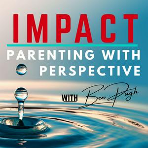 Słuchaj IMPACT: Parenting with Perspective w aplikacji