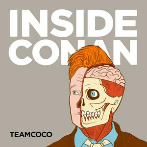 Słuchaj Inside Conan: An Important Hollywood Podcast w aplikacji