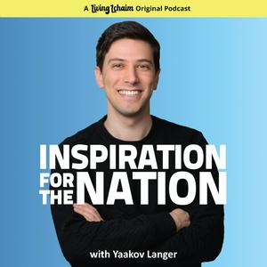 Słuchaj Inspiration for the Nation with Yaakov Langer w aplikacji