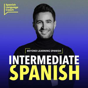 Słuchaj Intermediate Spanish Podcast - Español Intermedio w aplikacji