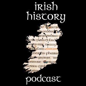 Słuchaj Irish History Podcast w aplikacji