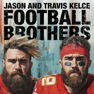 Słuchaj Jason and Travis Kelce-Football Brothers w aplikacji