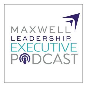 Słuchaj Maxwell Leadership Executive Podcast w aplikacji