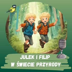 Słuchaj Julek i Filip w świecie przyrody w aplikacji