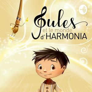 Słuchaj Jules et le monde d'Harmonia - Histoire magique et musicale pour les enfants w aplikacji