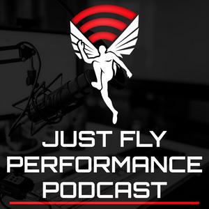 Słuchaj Just Fly Performance Podcast w aplikacji